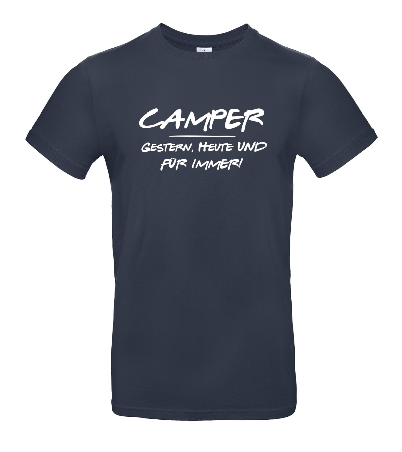 CAMPER - GESTERN, HEUTE UND FÜR IMMER! - Camping T-Shirt (Unisex)