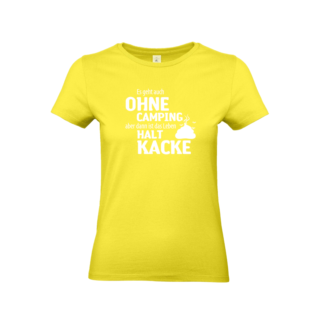 Ohne Camping ist Kacke T-Shirt für Camperin | Cool Camper