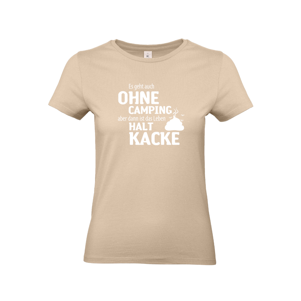 Ohne Camping ist Kacke T-Shirt für Camperin | Cool Camper