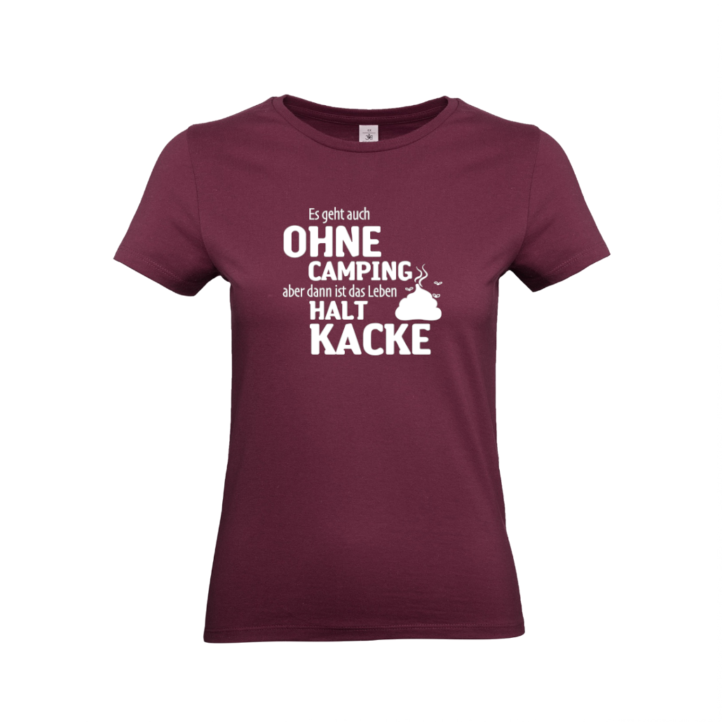 Ohne Camping ist Kacke T-Shirt für Camperin | Cool Camper