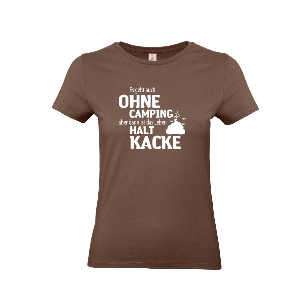 Ohne Camping ist Kacke T-Shirt für Camperin | Cool Camper
