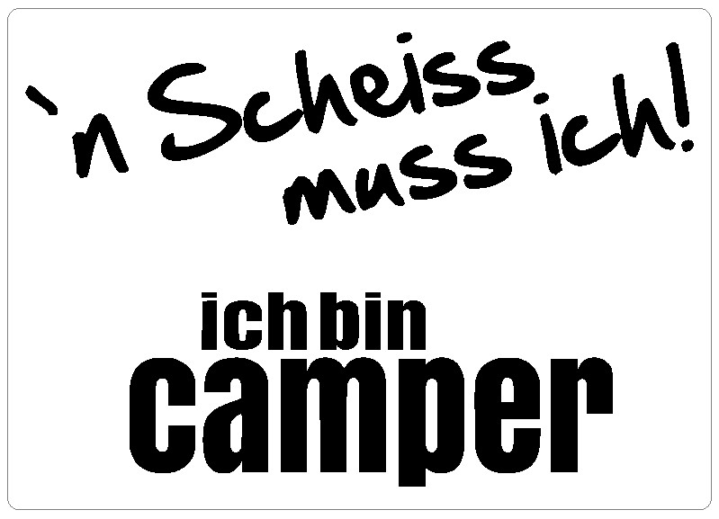 n-Scheiss-muss-ich-ICH-BIN-CAMPER N’ Scheiß muss ich – Ich bin Camper! Aufkleber für Caravan, Wohnwagen & Co.
