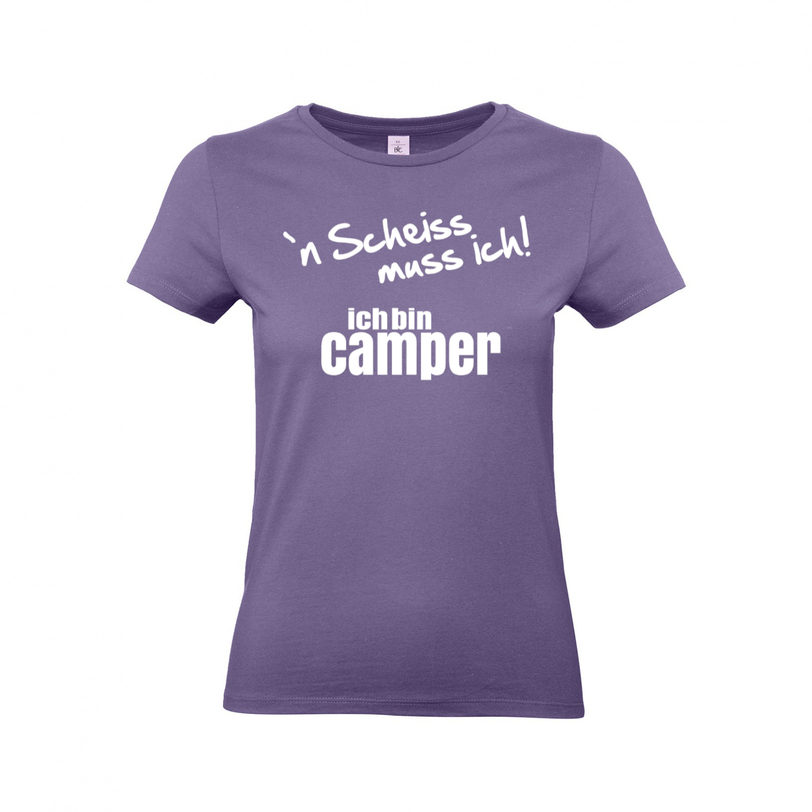 ´N Scheiss muss ich! Ich bin Camper - Camping T-Shirt für Frauen