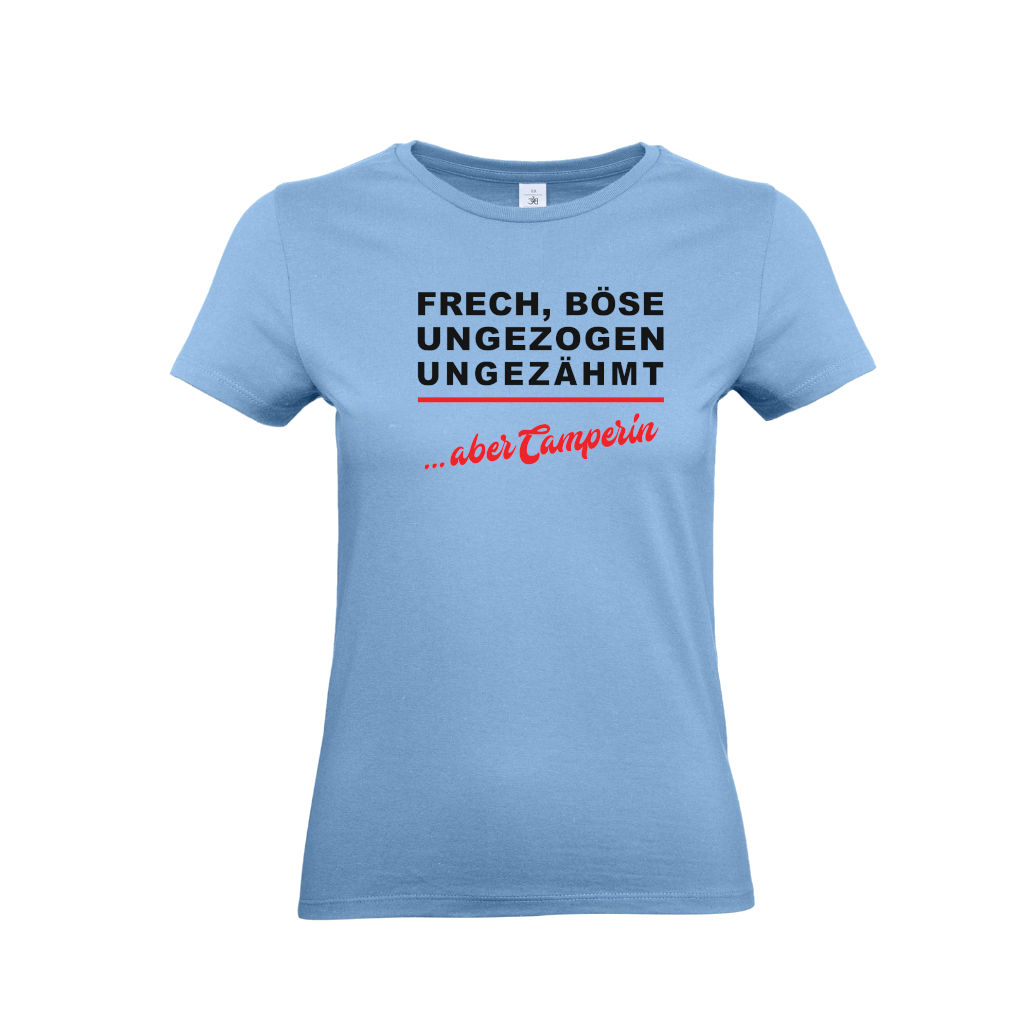 FRECH, BÖSE, UNGEZOGEN UNGEZÄHMT - Camping T-Shirt für Camper mit Humor!