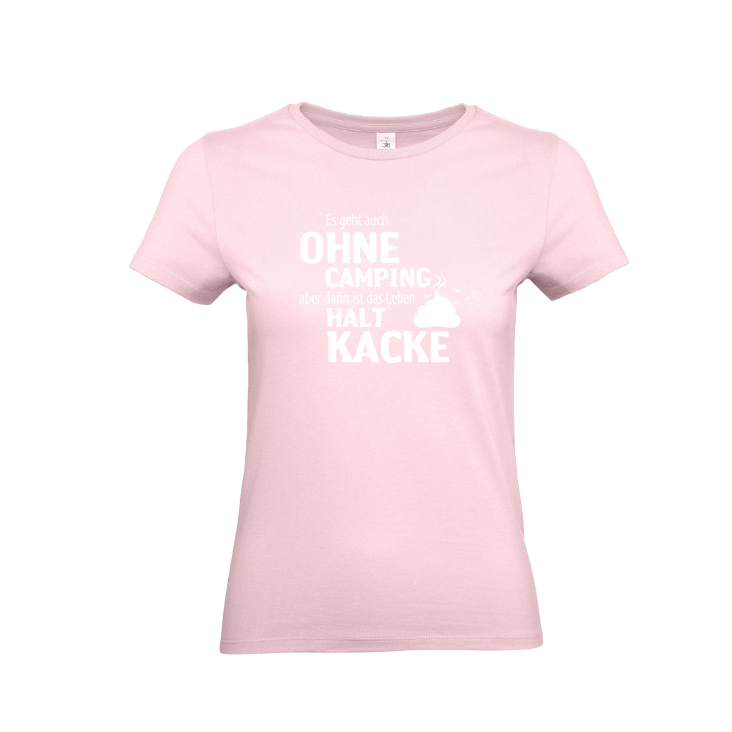 Ohne Camping ist Kacke T-Shirt für Camperin | Cool Camper