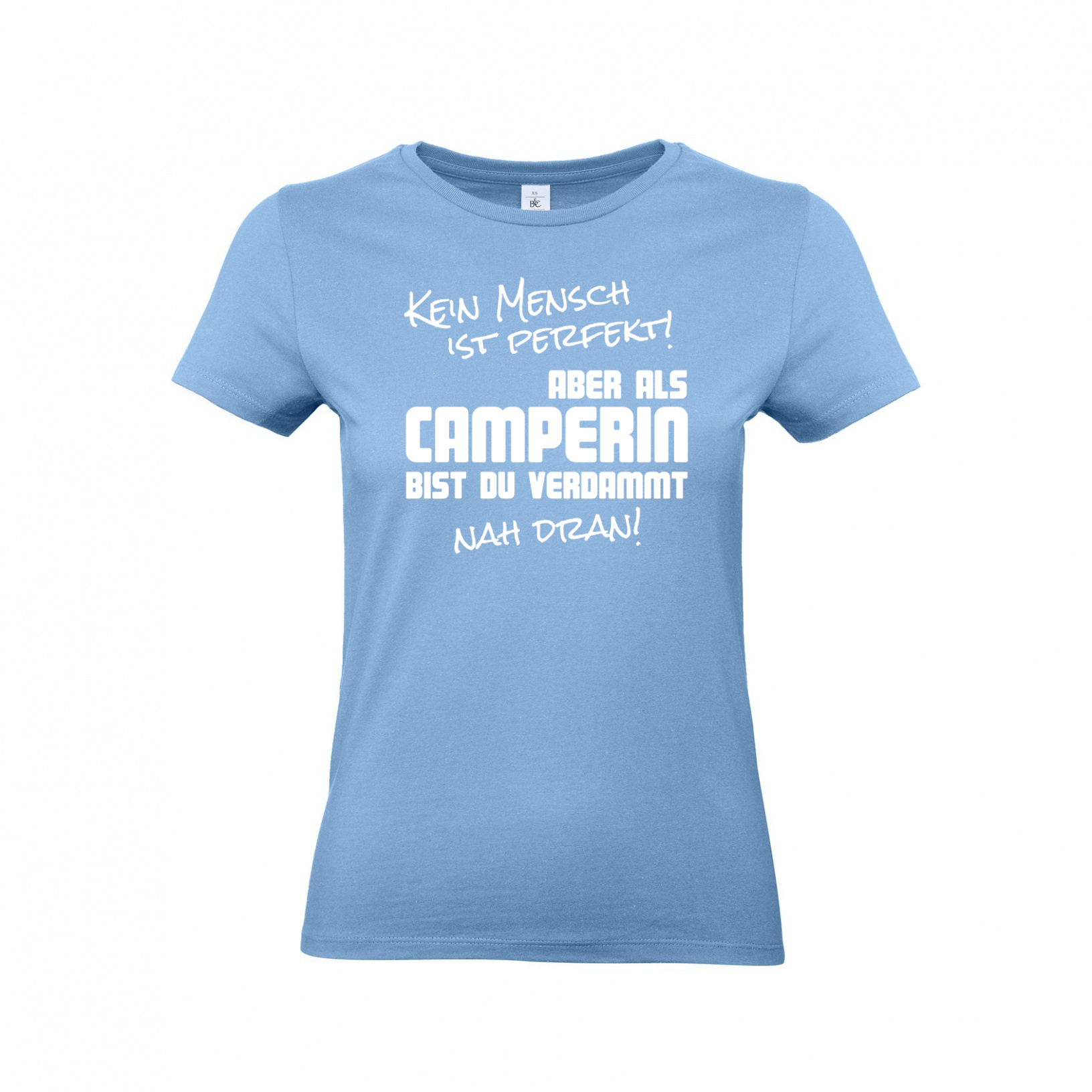 Kein Mensch ist perfekt, aber als Camper... - Camping T-Shirt für Frauen
