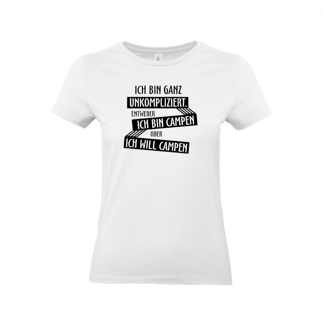 ICH BIN CAMPEN / ICH WILL CAMPEN - Camping T-Shirt für Frauen 