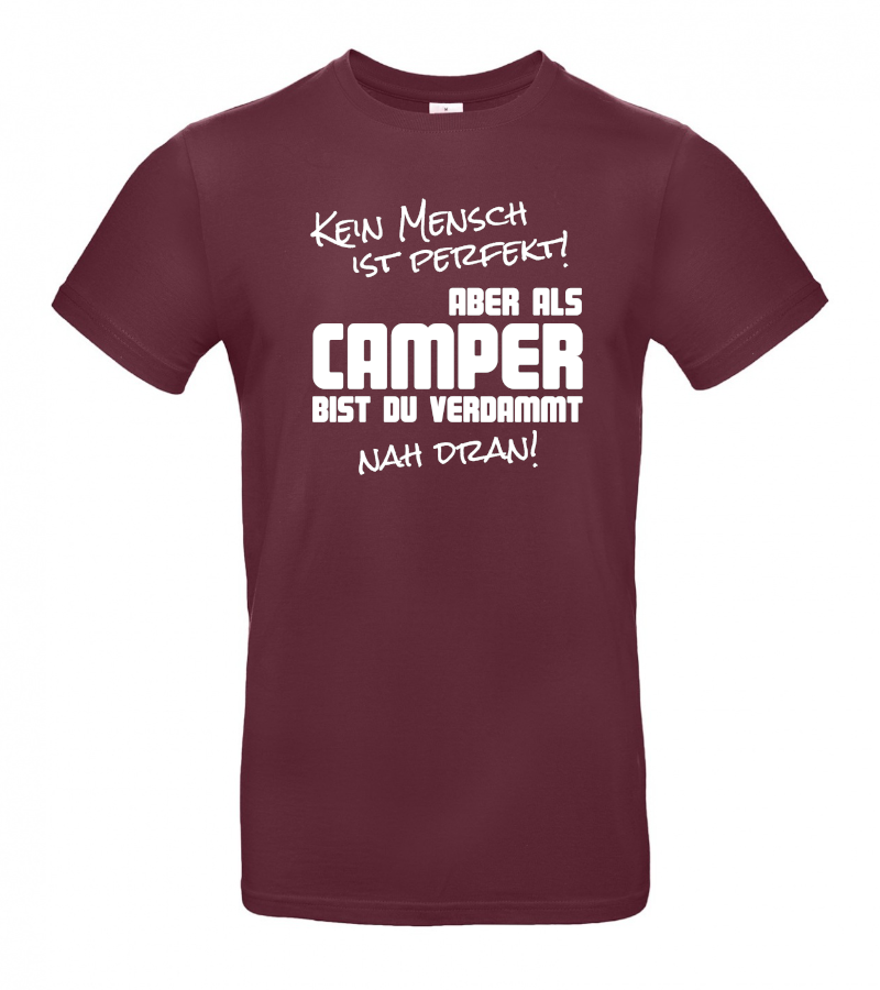 camper-kleidung-t-shirt-caping-ist-perfekt-burgundy Kein Mensch ist perfekt - Camping T-Shirt (Unisex)