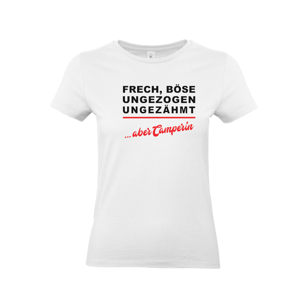 FRECH, BÖSE, UNGEZOGEN UNGEZÄHMT - Camping T-Shirt für Camper mit Humor!