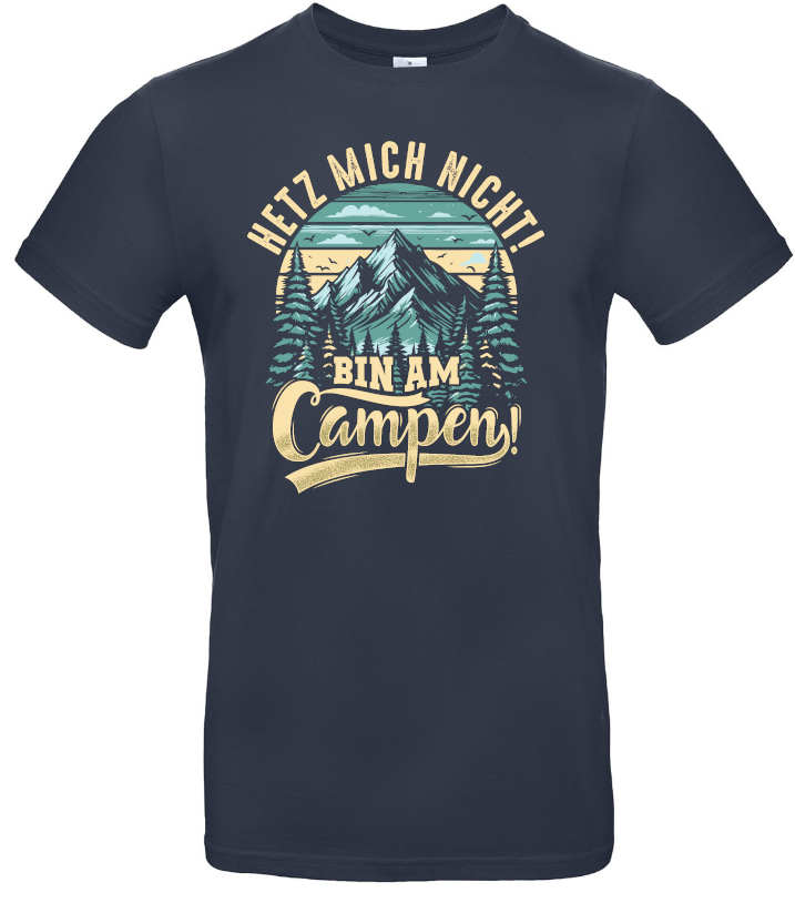hetz-mich-nicht-bin-am-campen-camping-shirt-camper-navy Hetz mich nicht! Bin am Campen! - Camping T-Shirt (Unisex)